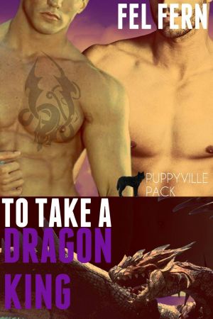 [Puppyville Pack 03] • To Take a Dragon King